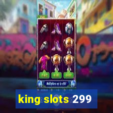 king slots 299